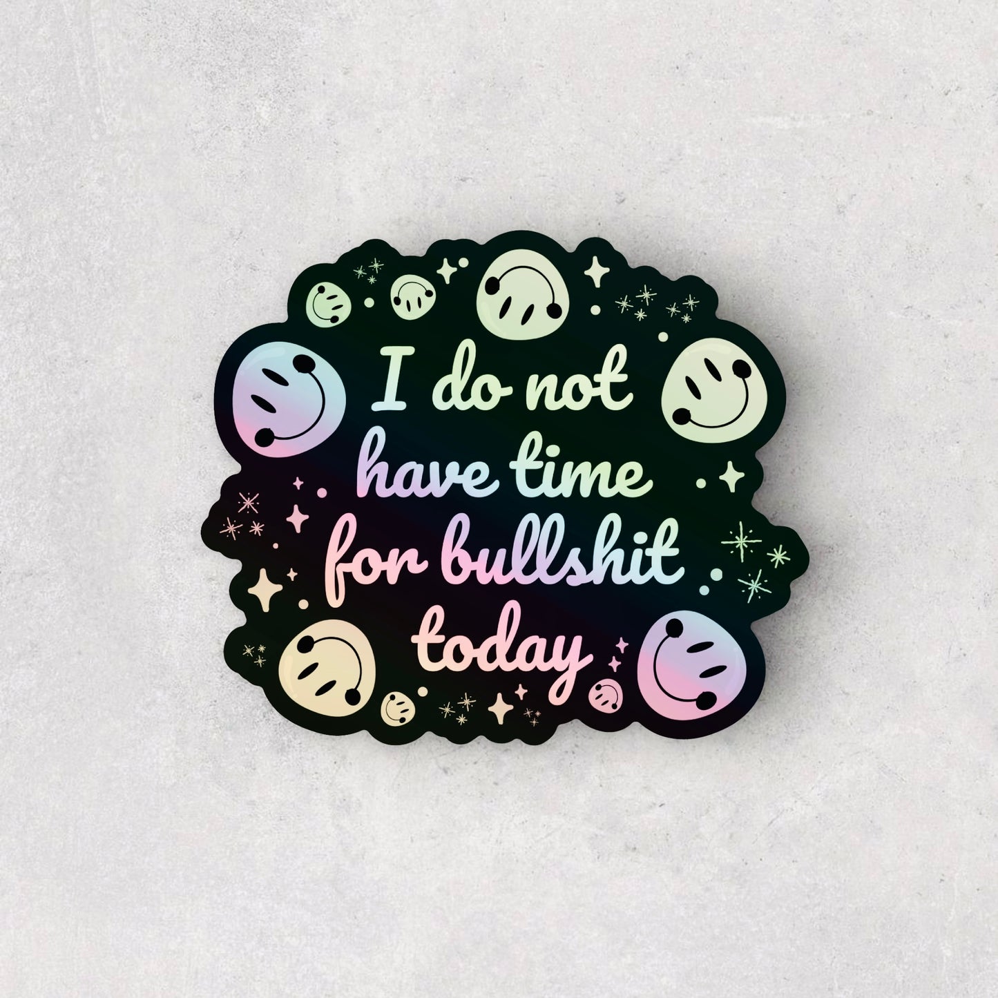 I Do Not Have Time For Bullshit Today Sticker