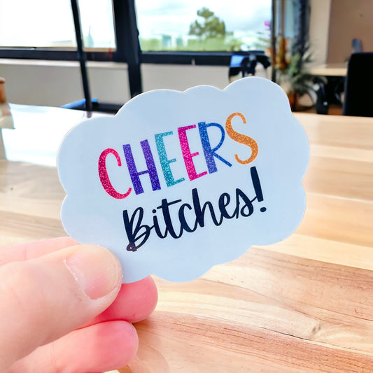 Cheers Bitches Vinyl Single Sticker