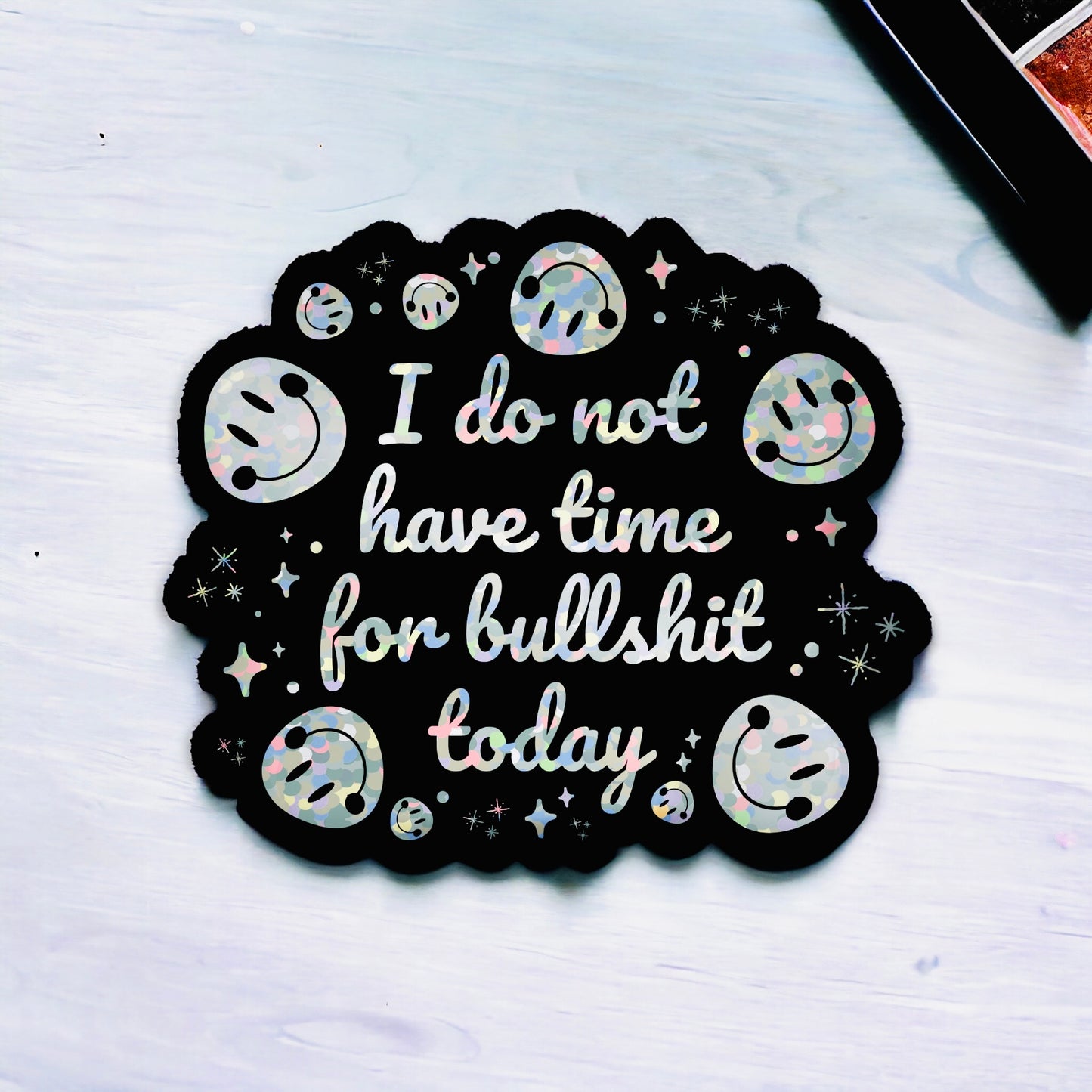 I Do Not Have Time For Bullshit Today Sticker