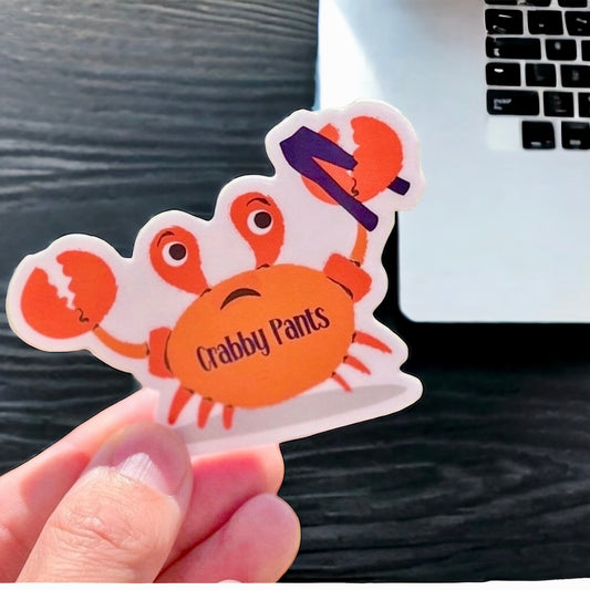 Vinyl Sticker Crabby Pants Fun and perfect for yourself, your kids, and their friends