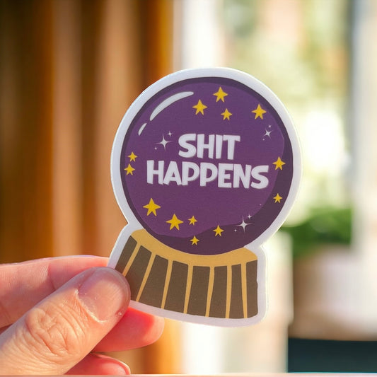 Shit Happens Vinyl Sticker | Funny Sayings | Quote Sticker