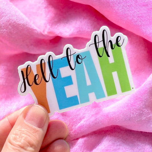 Hell to the Yeah Fun Vinyl Sticker | Girls Night Sticker