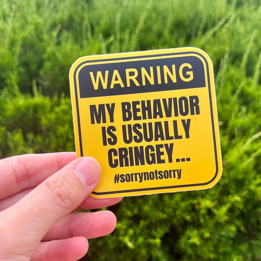 Warning-My Behavior Is Usually Cringey Vinyl Sticker