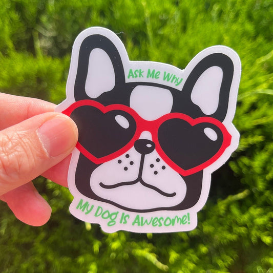 Ask Me Why My Dog Is Awesome Sticker