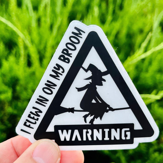 Halloween Black Witch Sticker - I Flew In On My Broom